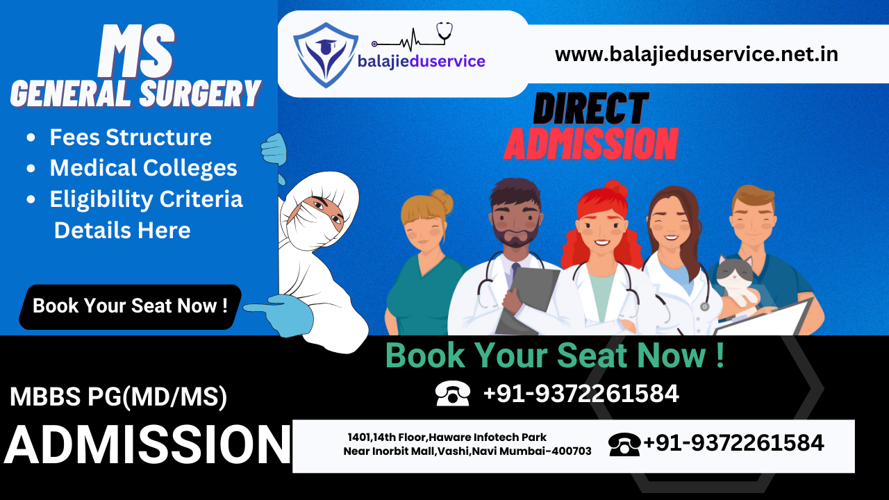 9372261584@MS General Surgery : Direct Admission, Fees Structure, Medical Colleges, Eligibility Criteria Details Here